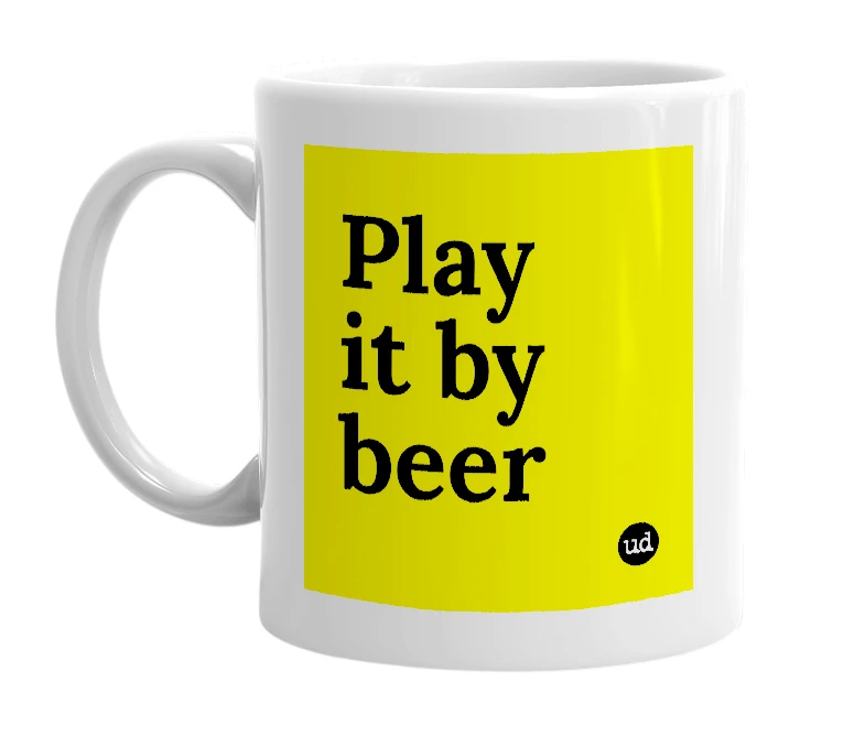 White mug with 'Play it by beer' in bold black letters