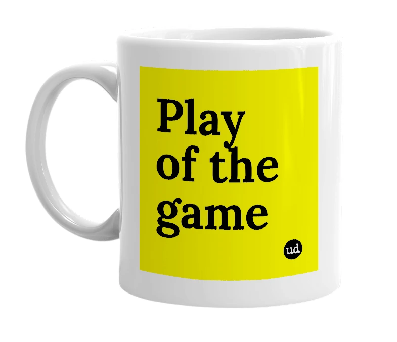 White mug with 'Play of the game' in bold black letters