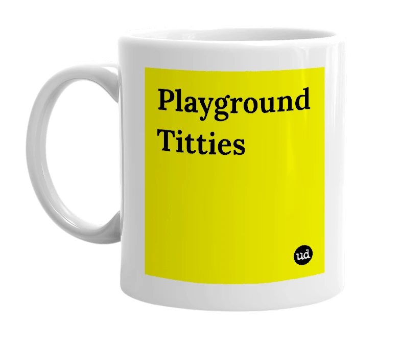 White mug with 'Playground Titties' in bold black letters