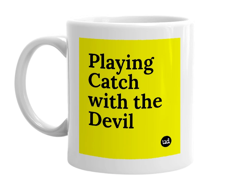 White mug with 'Playing Catch with the Devil' in bold black letters