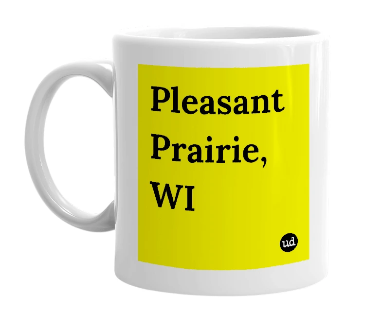 White mug with 'Pleasant Prairie, WI' in bold black letters