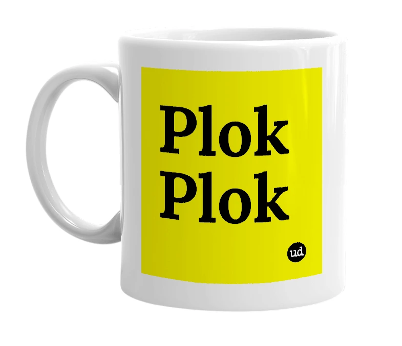 White mug with 'Plok Plok' in bold black letters
