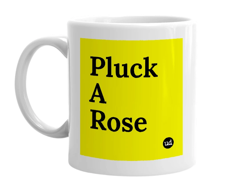 White mug with 'Pluck A Rose' in bold black letters