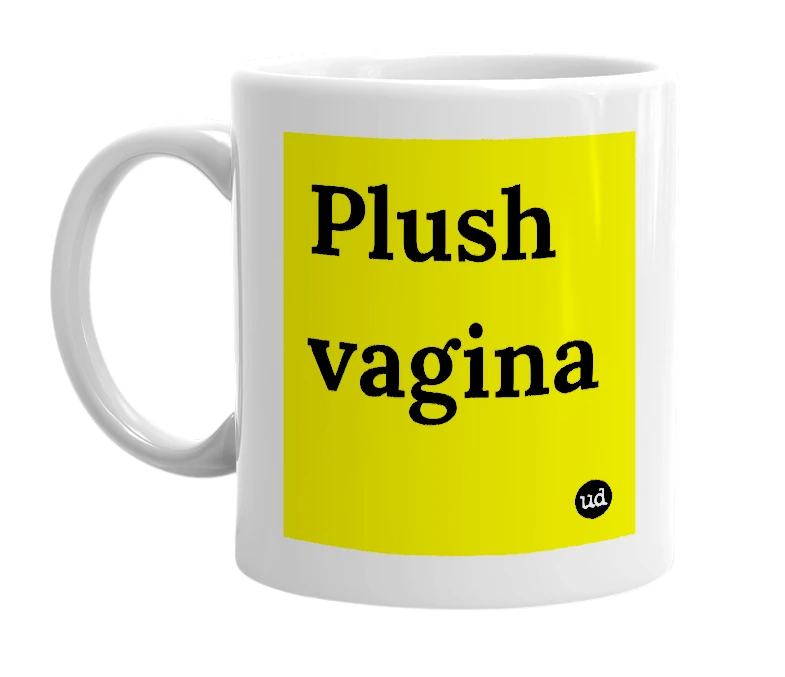 White mug with 'Plush vagina' in bold black letters