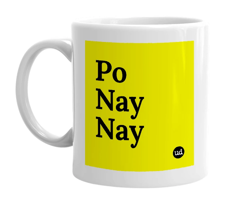 White mug with 'Po Nay Nay' in bold black letters