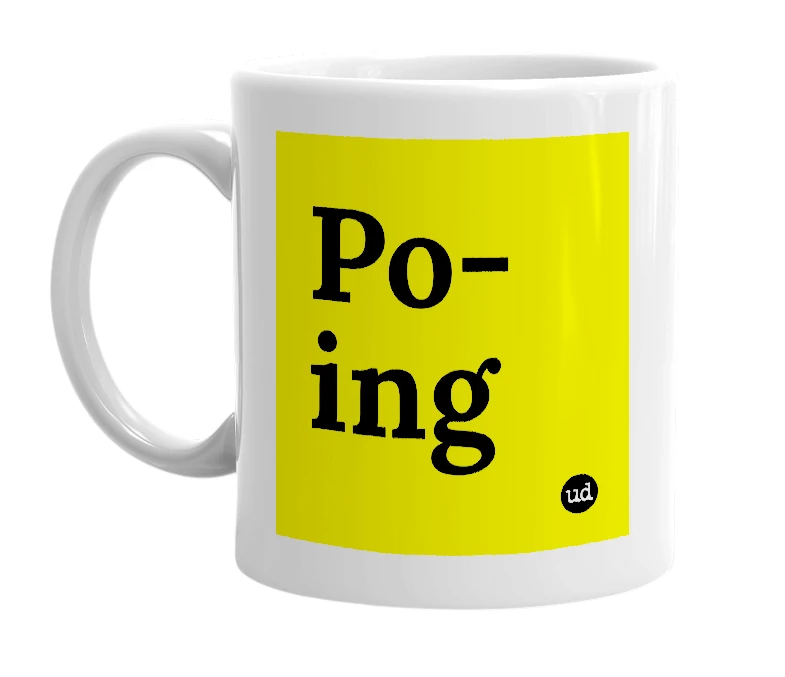 White mug with 'Po-ing' in bold black letters