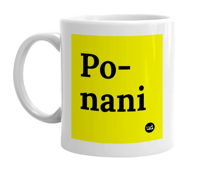 White mug with 'Po-nani' in bold black letters