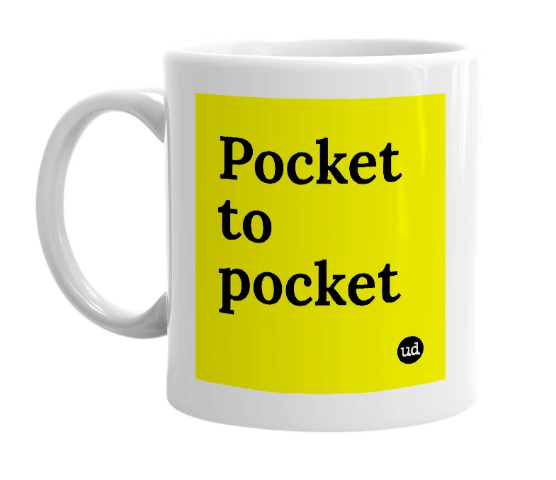 White mug with 'Pocket to pocket' in bold black letters