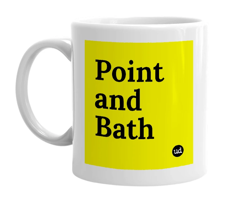 White mug with 'Point and Bath' in bold black letters