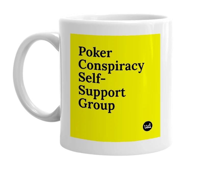 White mug with 'Poker Conspiracy Self-Support Group' in bold black letters