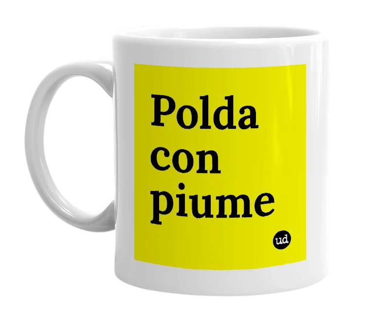 White mug with 'Polda con piume' in bold black letters