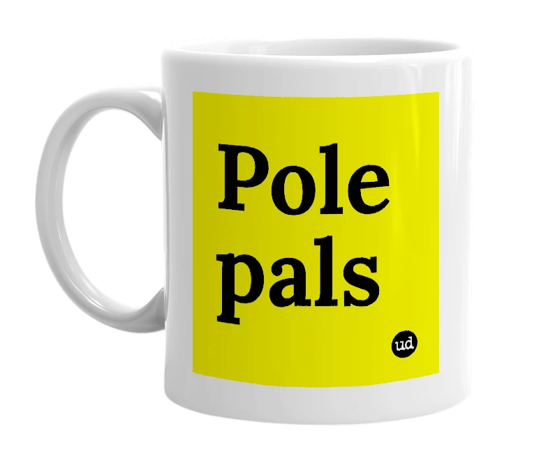 White mug with 'Pole pals' in bold black letters