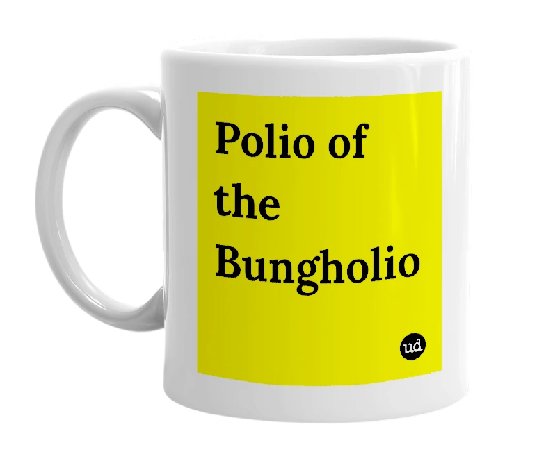 White mug with 'Polio of the Bungholio' in bold black letters