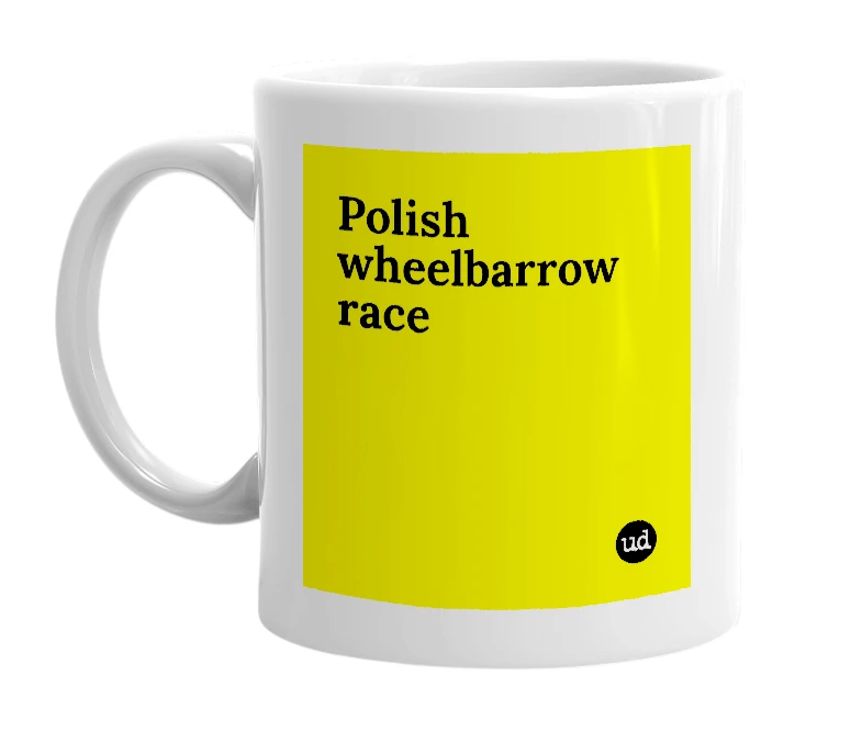 White mug with 'Polish wheelbarrow race' in bold black letters