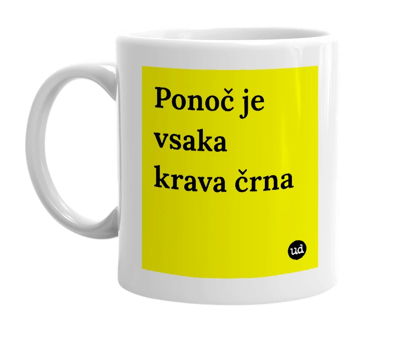 White mug with 'Ponoč je vsaka krava črna' in bold black letters