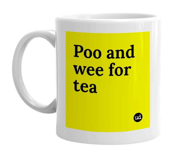 White mug with 'Poo and wee for tea' in bold black letters