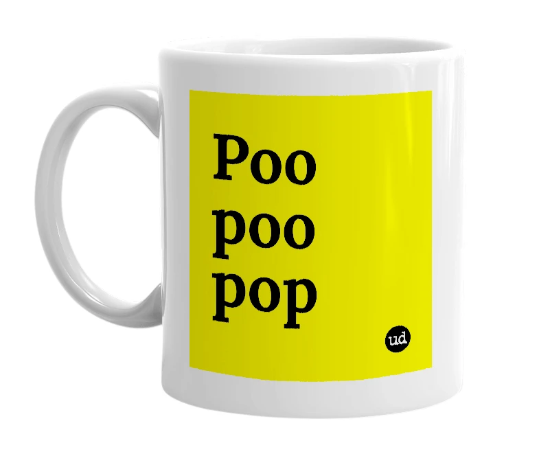 White mug with 'Poo poo pop' in bold black letters