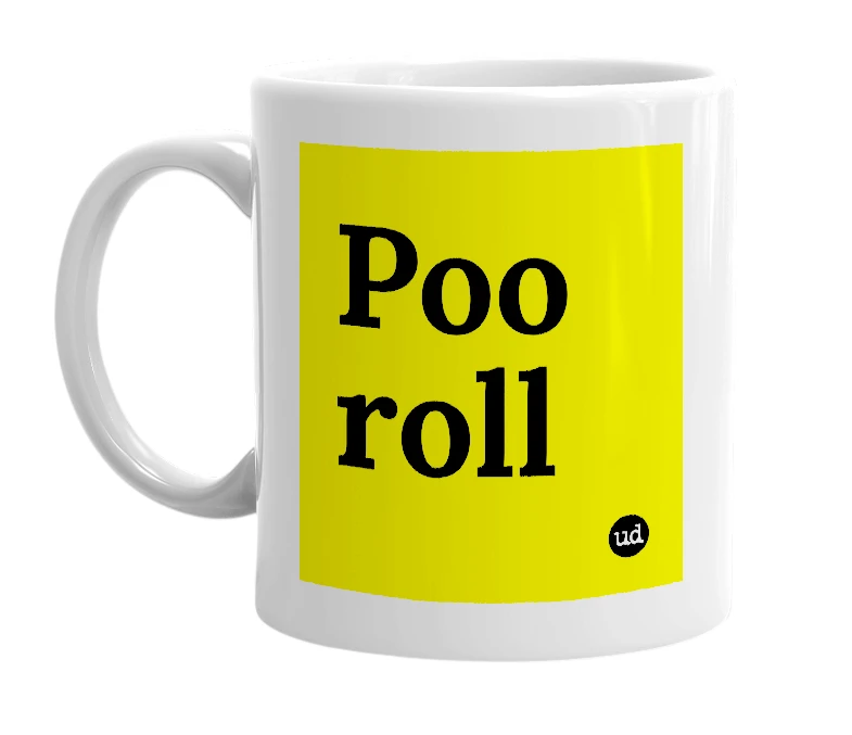 White mug with 'Poo roll' in bold black letters