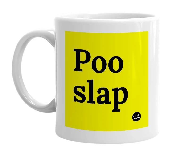 White mug with 'Poo slap' in bold black letters