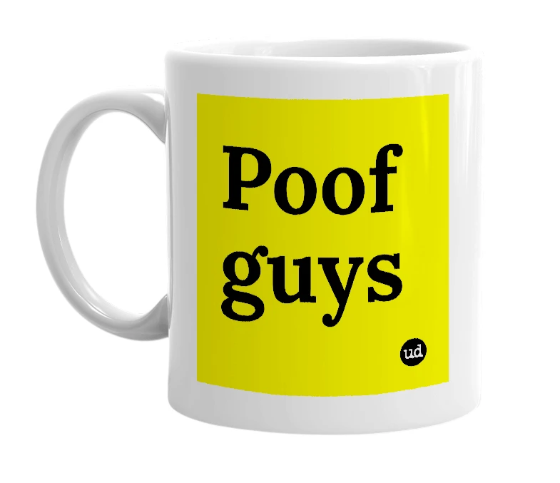 White mug with 'Poof guys' in bold black letters