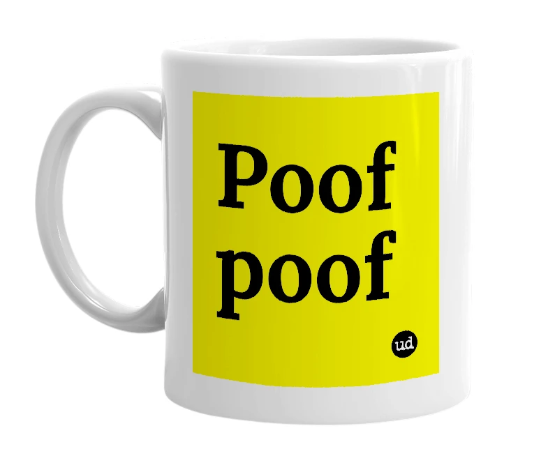 White mug with 'Poof poof' in bold black letters