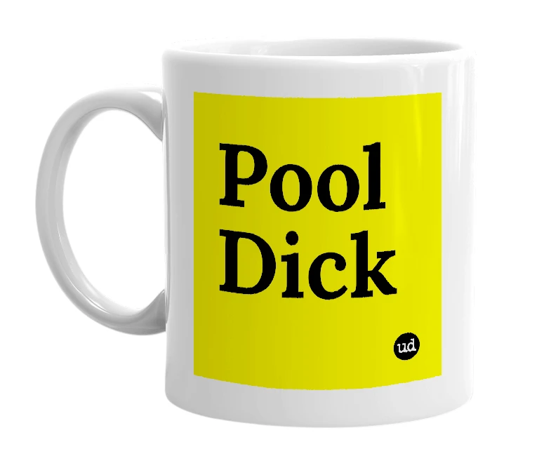 White mug with 'Pool Dick' in bold black letters