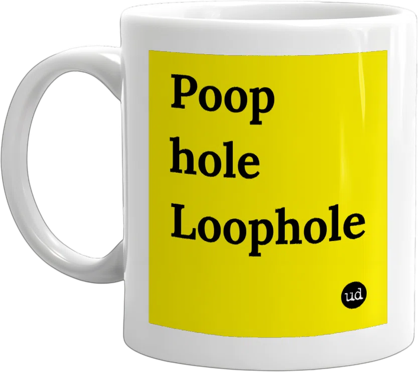 Poop hole Loophole front