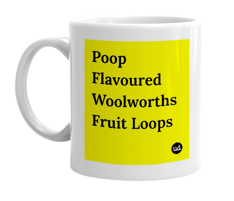 White mug with 'Poop Flavoured Woolworths Fruit Loops' in bold black letters