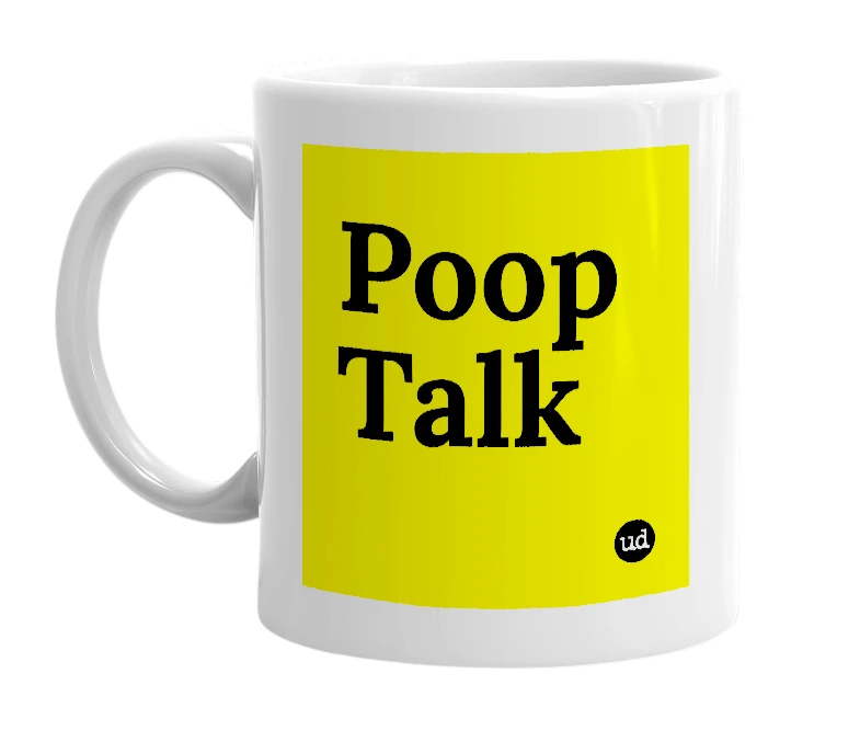 White mug with 'Poop Talk' in bold black letters