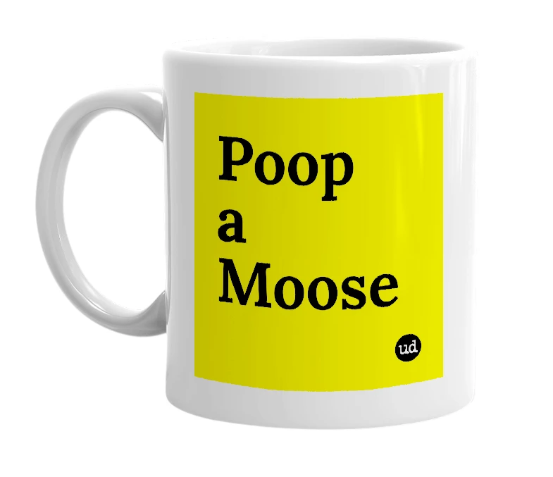 White mug with 'Poop a Moose' in bold black letters