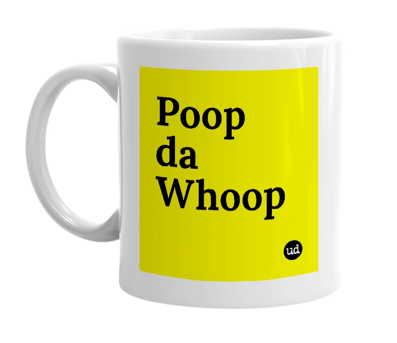 White mug with 'Poop da Whoop' in bold black letters