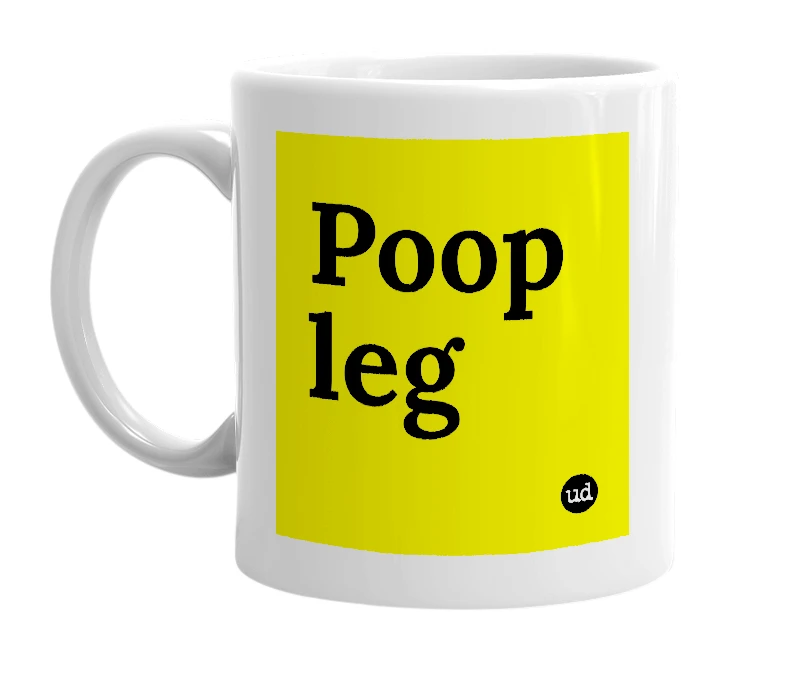 White mug with 'Poop leg' in bold black letters