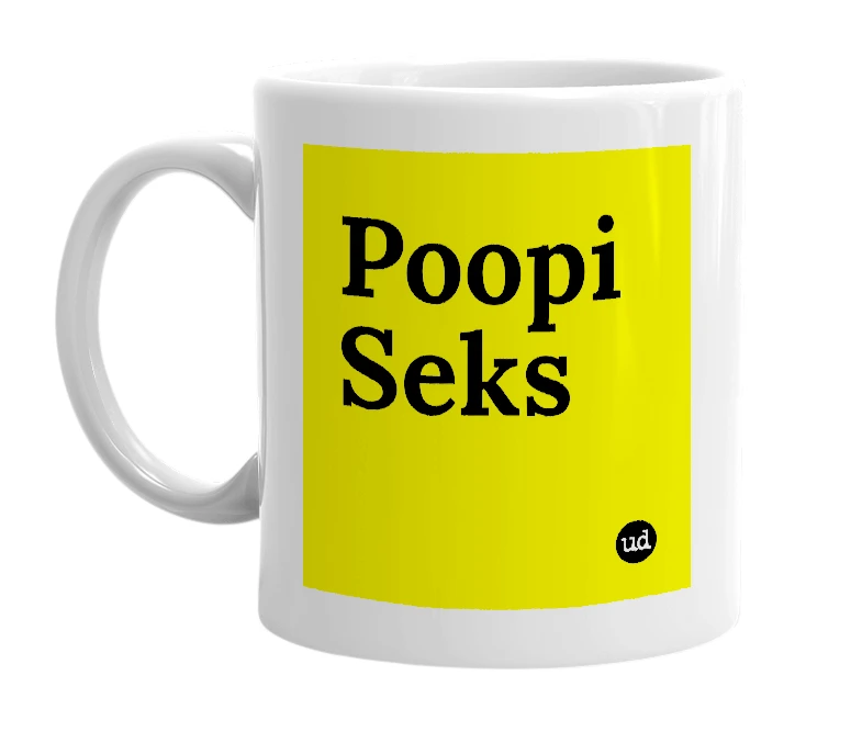 White mug with 'Poopi Seks' in bold black letters