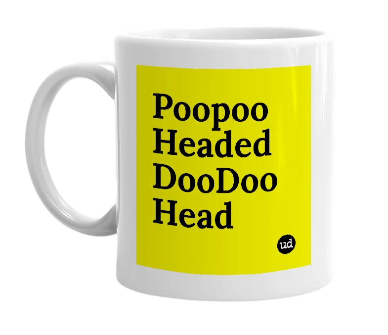 White mug with 'Poopoo Headed DooDoo Head' in bold black letters