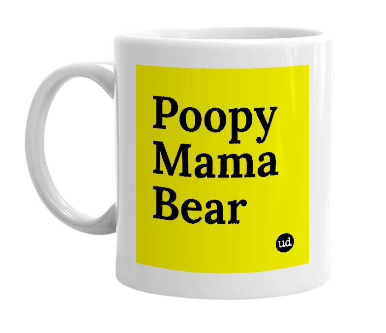 White mug with 'Poopy Mama Bear' in bold black letters
