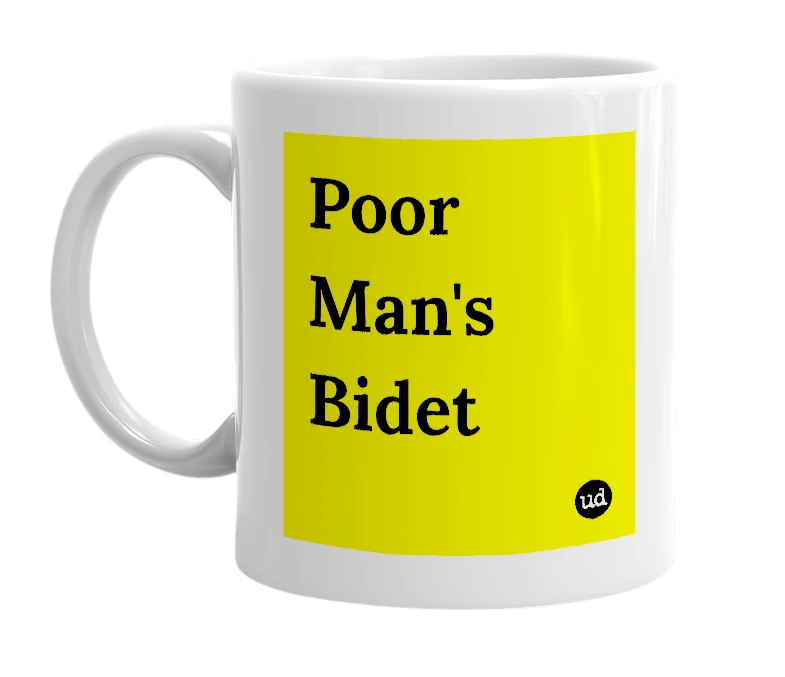 White mug with 'Poor Man's Bidet' in bold black letters