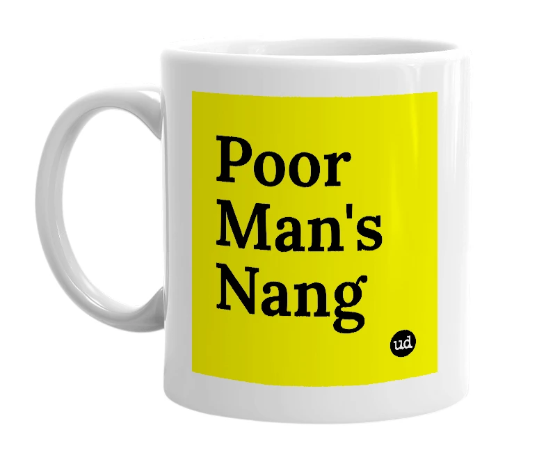 White mug with 'Poor Man's Nang' in bold black letters