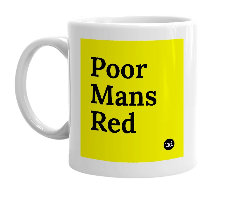 White mug with 'Poor Mans Red' in bold black letters