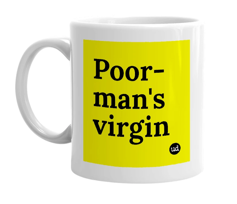 White mug with 'Poor-man's virgin' in bold black letters