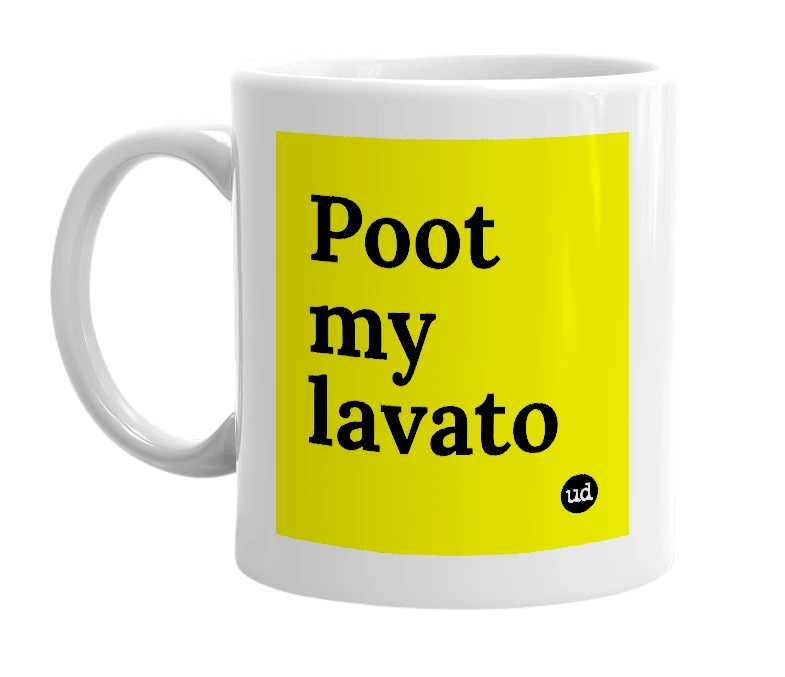 White mug with 'Poot my lavato' in bold black letters