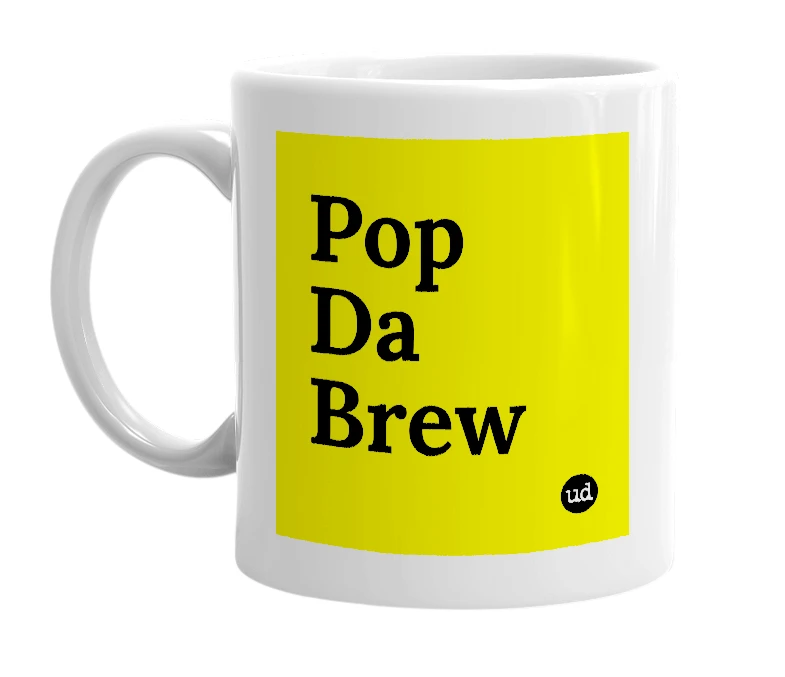 White mug with 'Pop Da Brew' in bold black letters