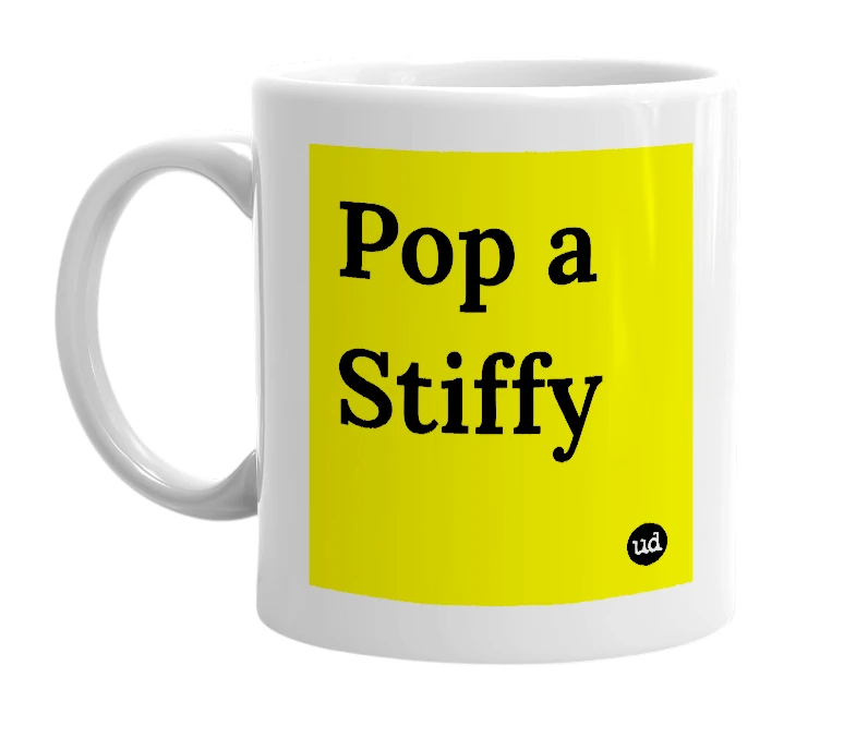 White mug with 'Pop a Stiffy' in bold black letters