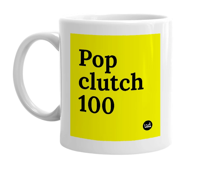 White mug with 'Pop clutch 100' in bold black letters