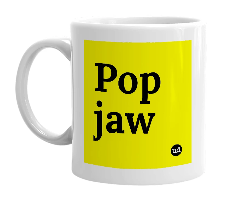 White mug with 'Pop jaw' in bold black letters