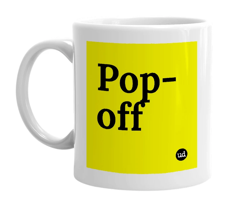 White mug with 'Pop-off' in bold black letters