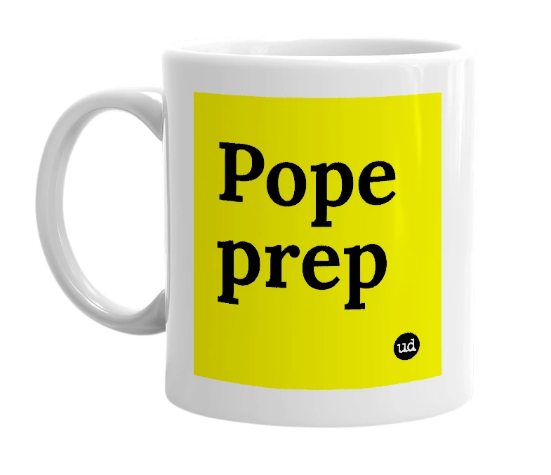 White mug with 'Pope prep' in bold black letters