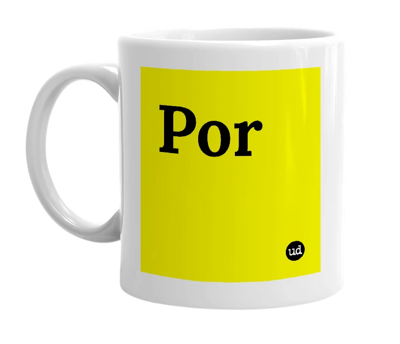 White mug with 'Por' in bold black letters