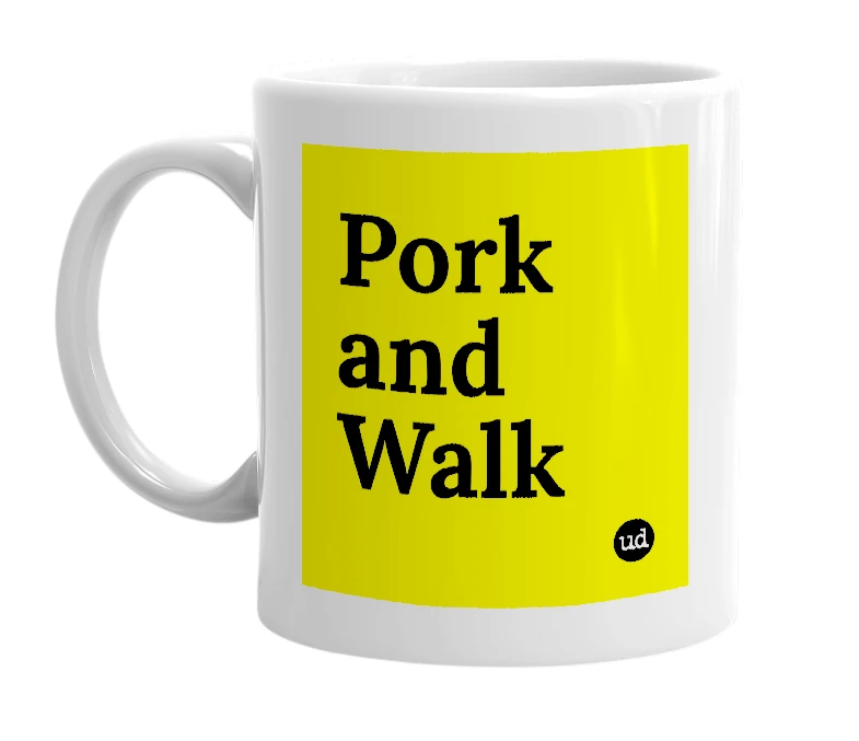 White mug with 'Pork and Walk' in bold black letters