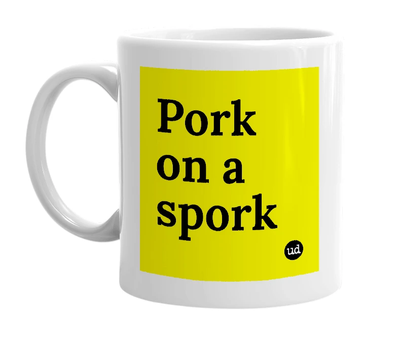 White mug with 'Pork on a spork' in bold black letters