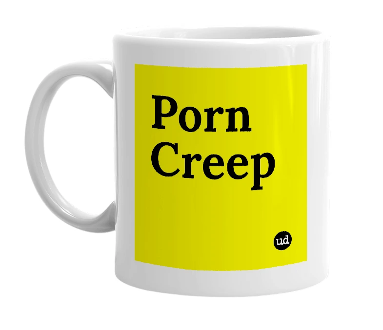 White mug with 'Porn Creep' in bold black letters